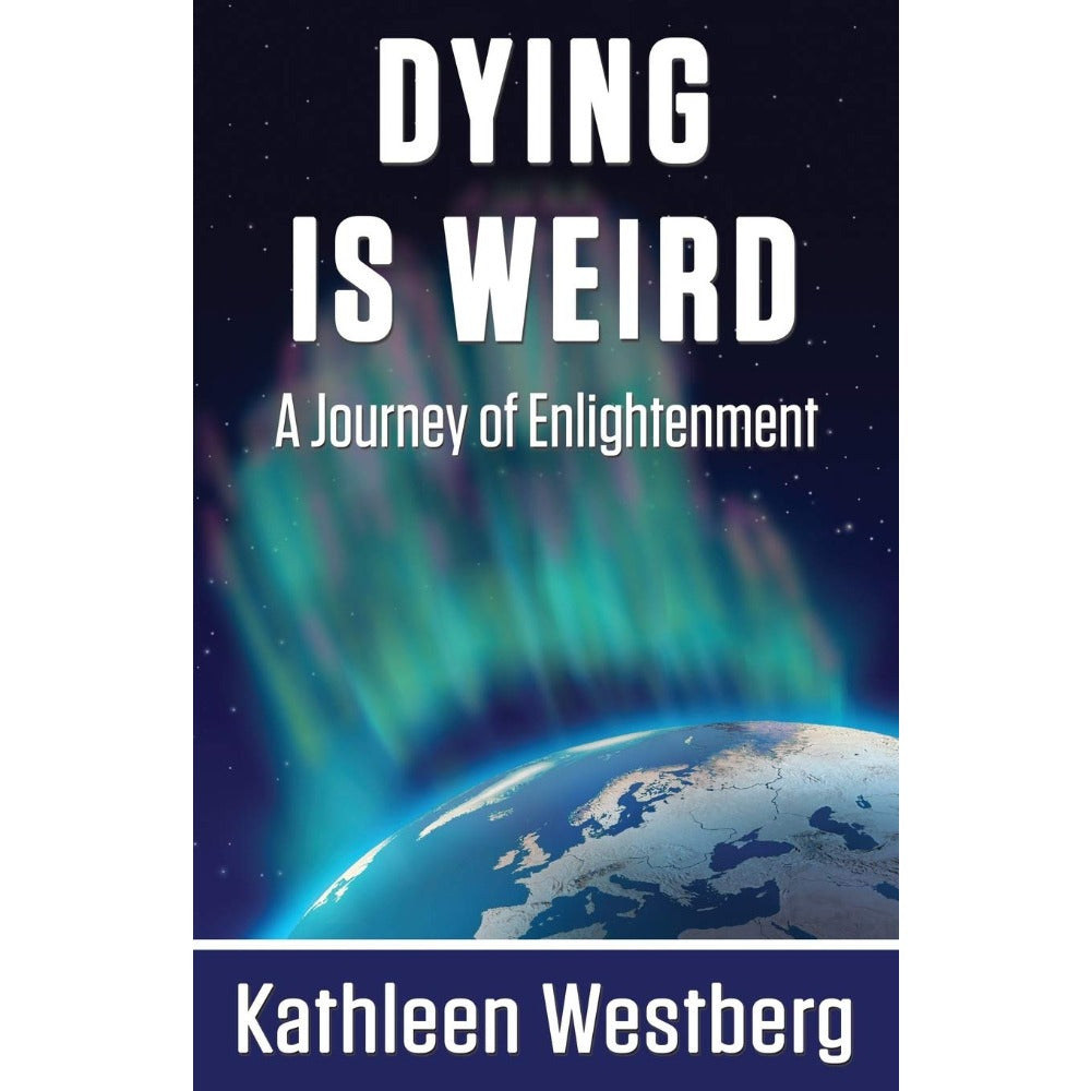 Dying is Weird - A Journey of Enlightenment