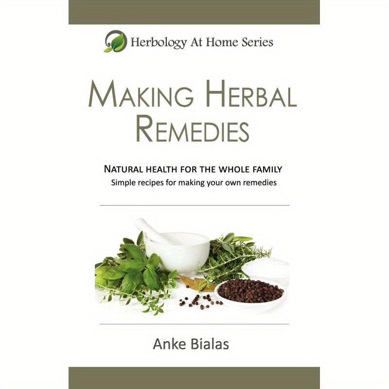 Herbology at Home: Making Herbal Remedies